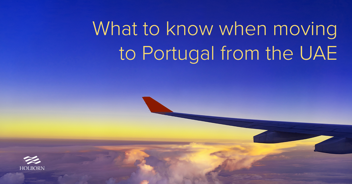 Moving To Portugal From The UAE What You Should Know Holborn Assets