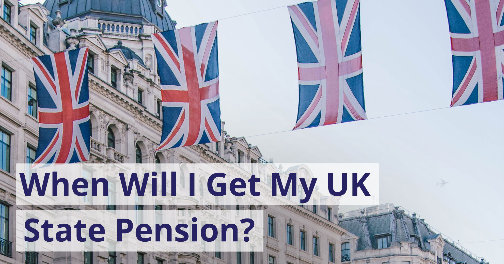 When will I get my UK State Pension? Holborn Assets