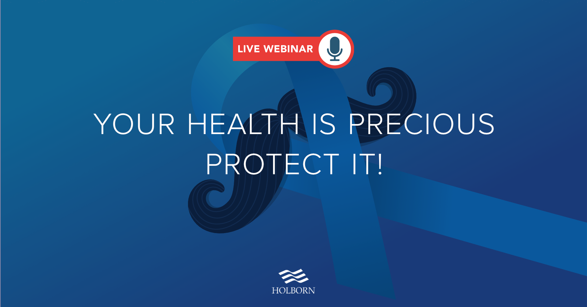 Live Webinar: Your Health is Precious, Protect It
