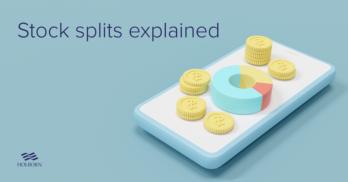 Stock splits explained Holborn Assets