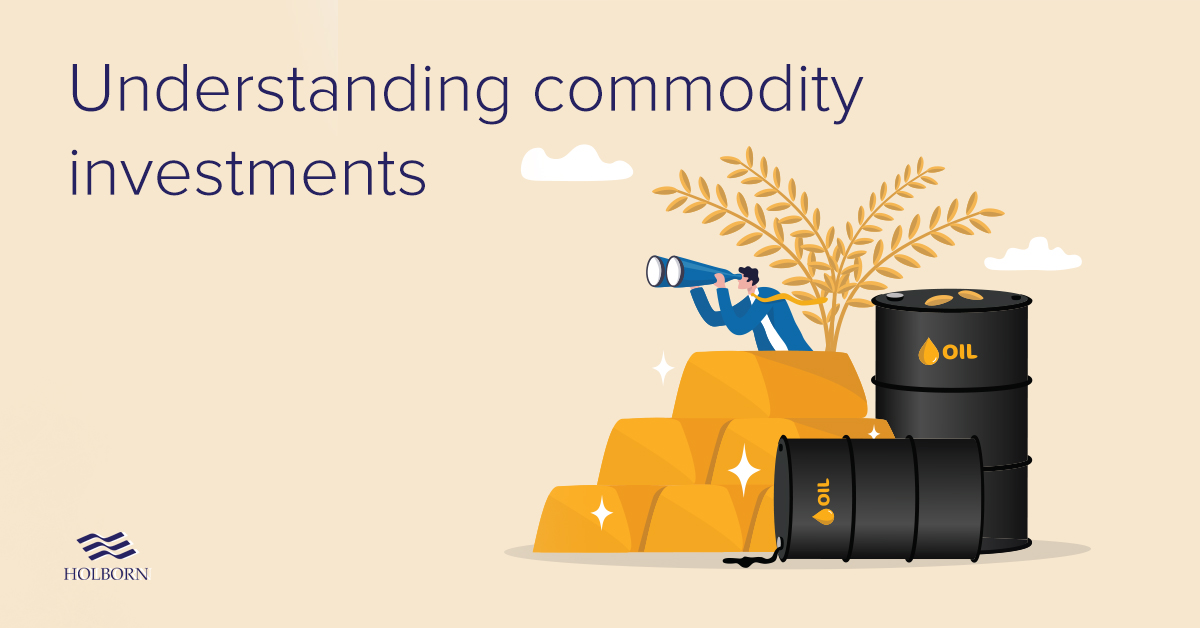 Understanding commodity investments Holborn Assets