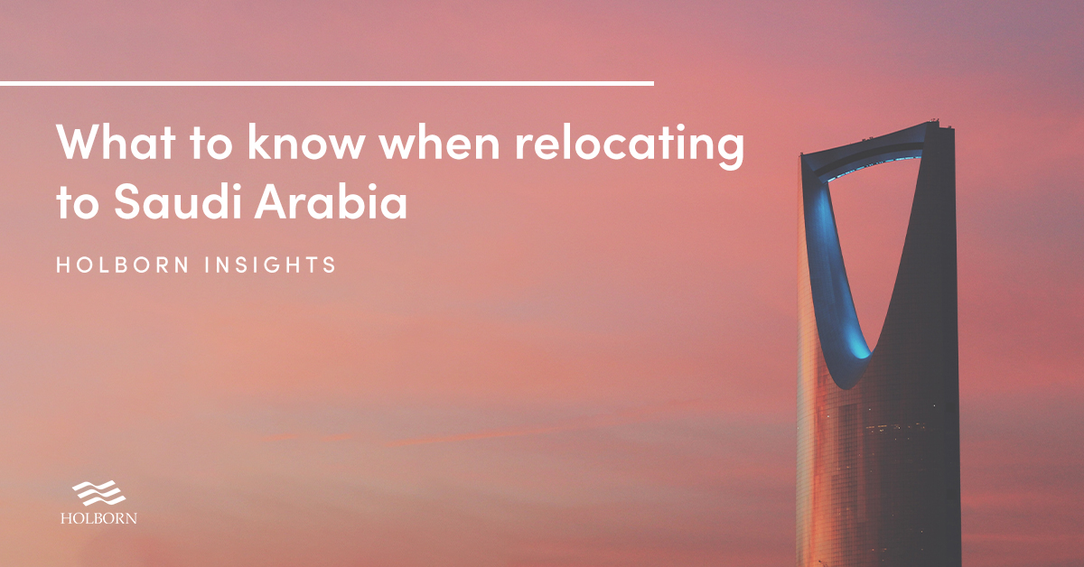 Relocating to Saudi Arabia: What you should know | Holborn Assets