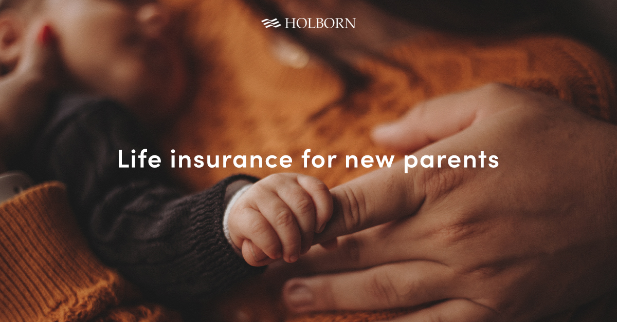 Life insurance for new parents | Holborn Assets